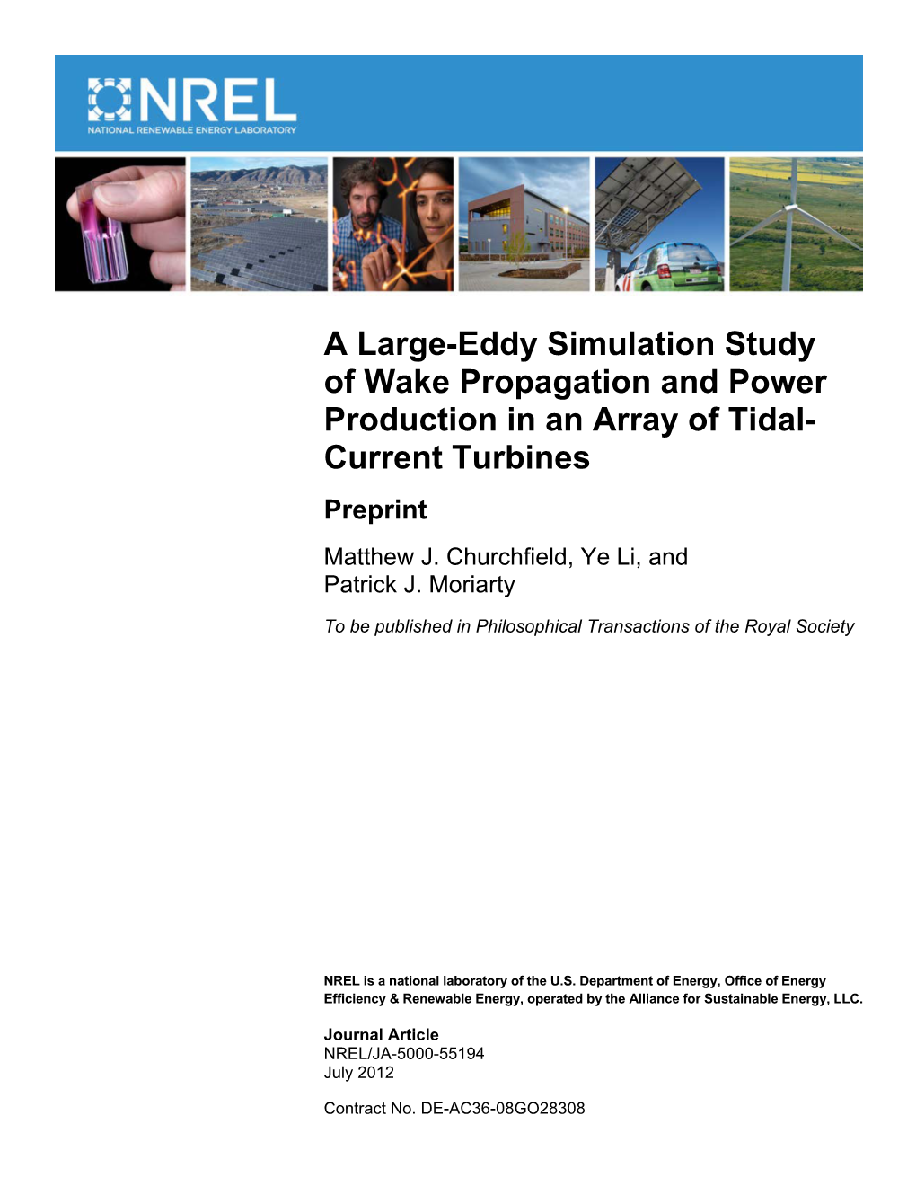 A Large-Eddy Simulation Study of Wake Propagation and Power Production in an Array of Tidal- Current Turbines Preprint Matthew J