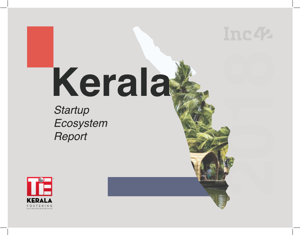 Startup Ecosystem Report 2018” and Takes Pride in Releasing the Report During Our Fagship Event Tiecon Kerala 2018 at Kochi on 16/17 Nov