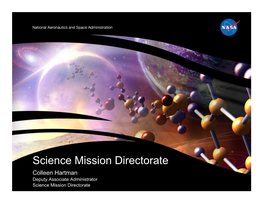 Science Mission Directorate Colleen Hartman Deputy Associate Administrator Science Mission Directorate NASA’S Strategic Goals