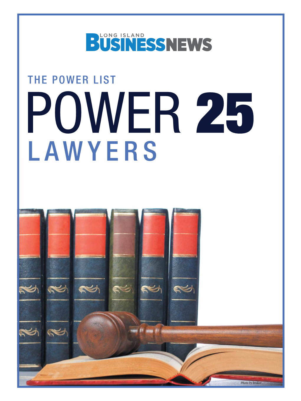 Power 25 Lawyers List” in Recognition of His Professional Success, Personal Integrity, and His Profound Respect for the Law