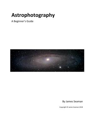 Astrophotography a Beginner’S Guide