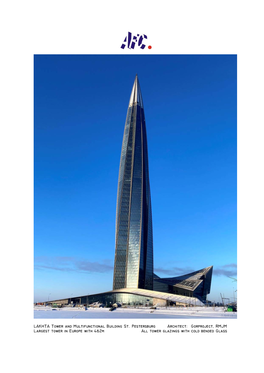LAKHTA Tower and Multifunctional Building St. Pestersburg Architect: Gorproject, RMJM Largest Tower in Europe with 462M All Tower Glazings with Cold Bended Glass