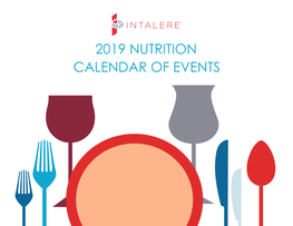 2019 NUTRITION CALENDAR of EVENTS 2019 Nutrition Calendar JANUARY