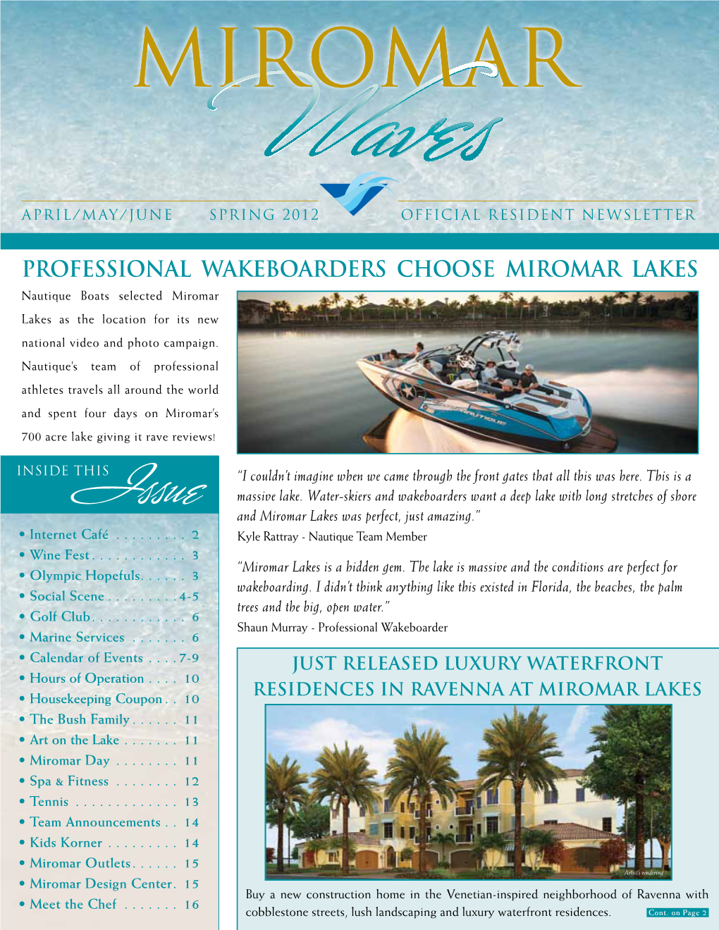 Professional Wakeboarders Choose Miromar Lakes Nautique Boats Selected Miromar Lakes As the Location for Its New National Video and Photo Campaign