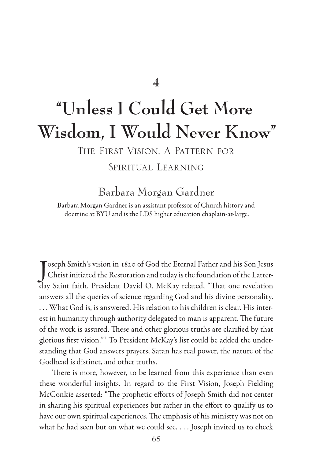 “Unless I Could Get More Wisdom, I Would Never Know” the First Vision, a Pattern for Spiritual Learning