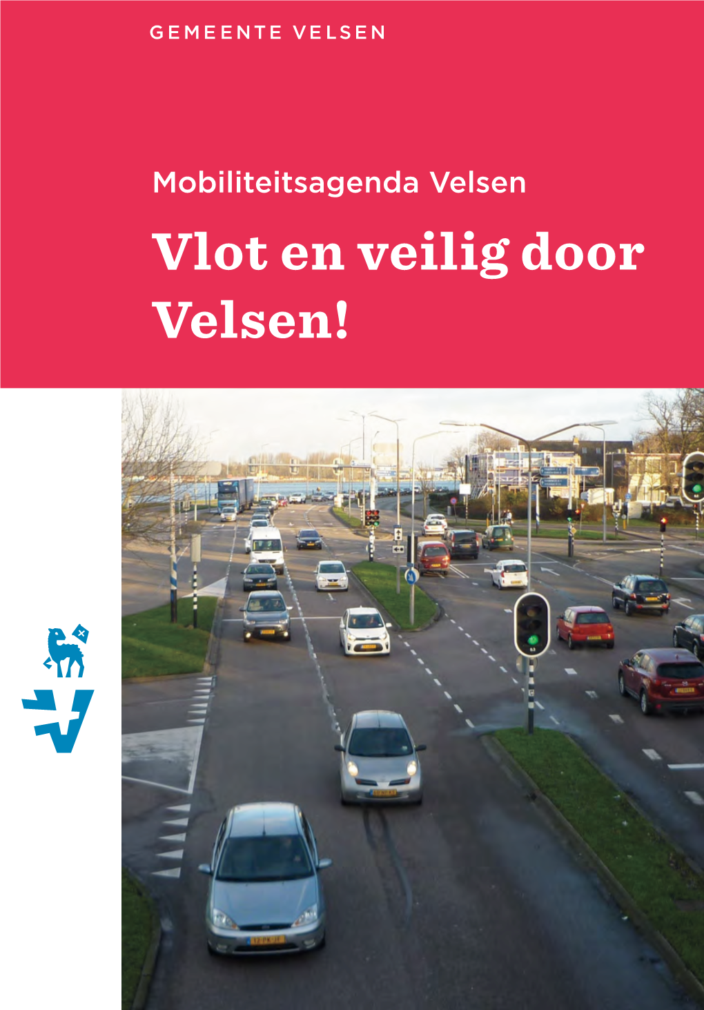 Mobiliteitsagenda Velsen Vlot En Veilig Door Velsen! Voorwoord