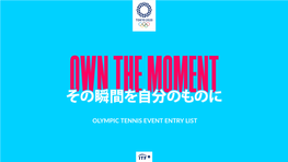 OLYMPIC TENNIS EVENT ENTRY LIST Tokyo Olympics 2020 Players – Entry List