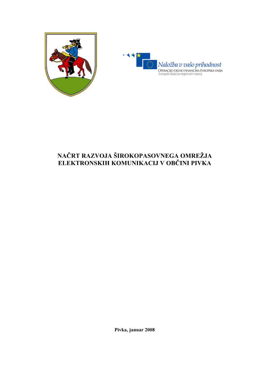 Načrt Razvoja Širokopasovnega Omrežja Elektronskih Komunikacij V Oblčini Pivka