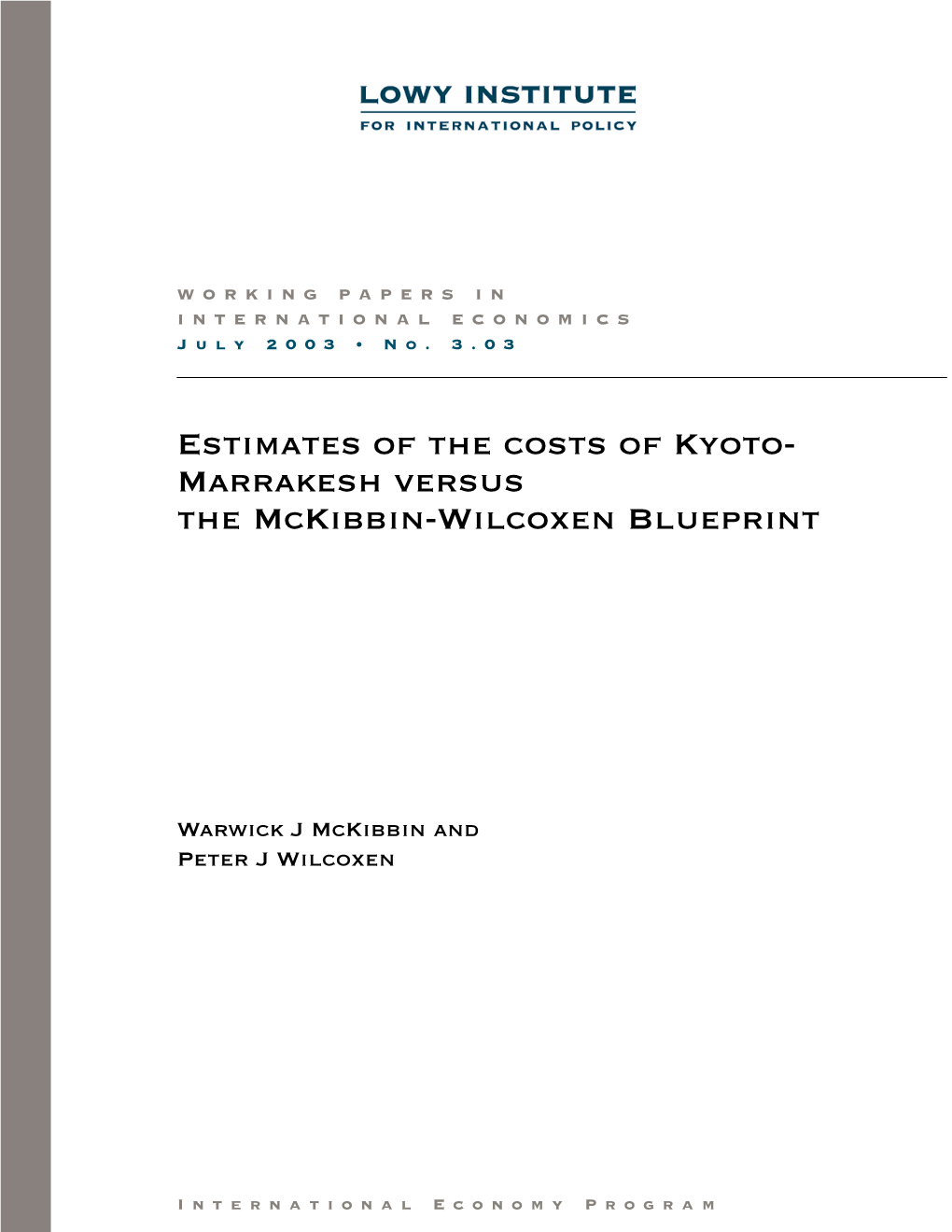 Estimates of the Costs of Kyoto-Marrakesh Versus the Mckibbin-Wilcoxen Blueprint