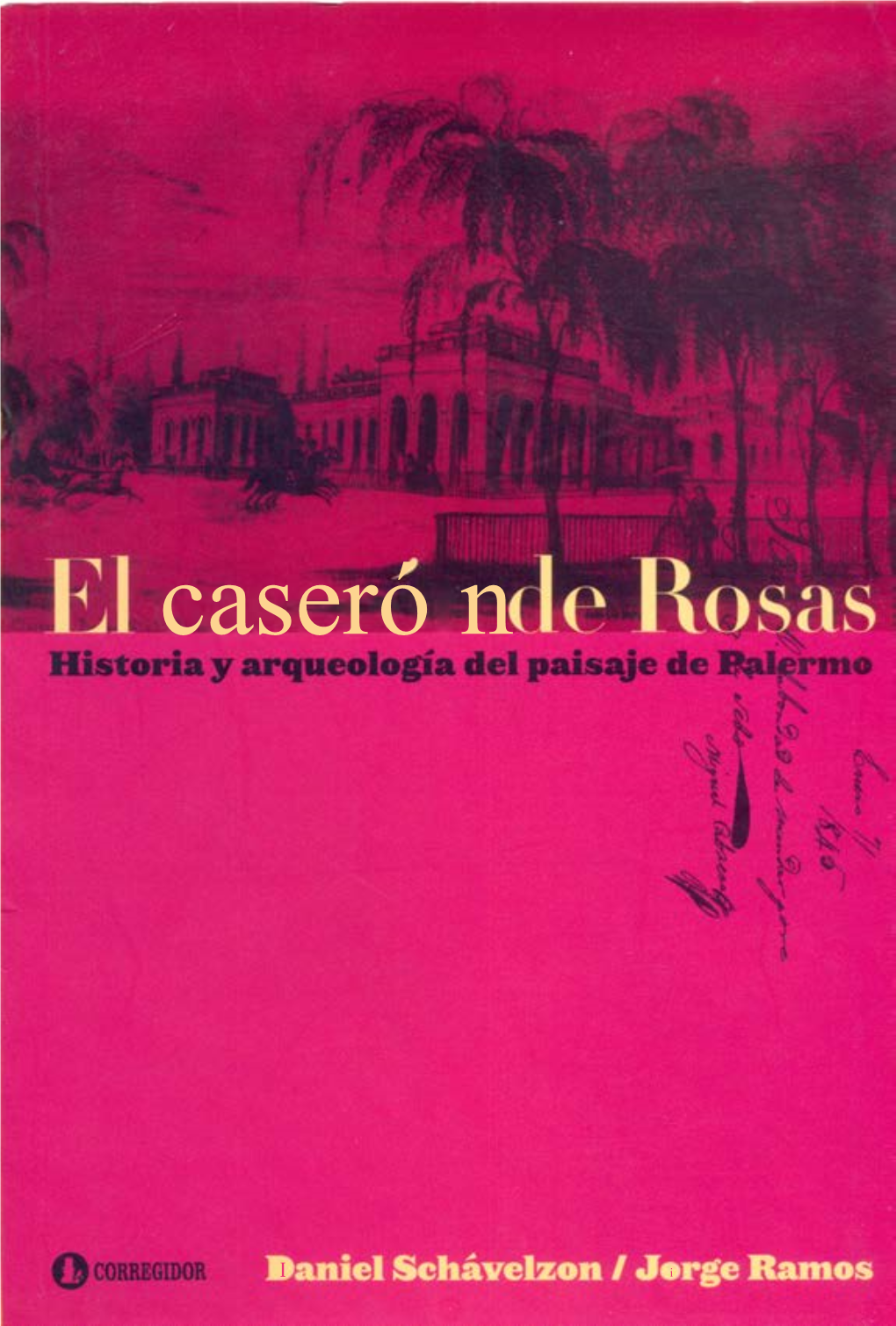 El Caserón De Rosas. Historia Y Arqueología Del Paisaje De Palermo