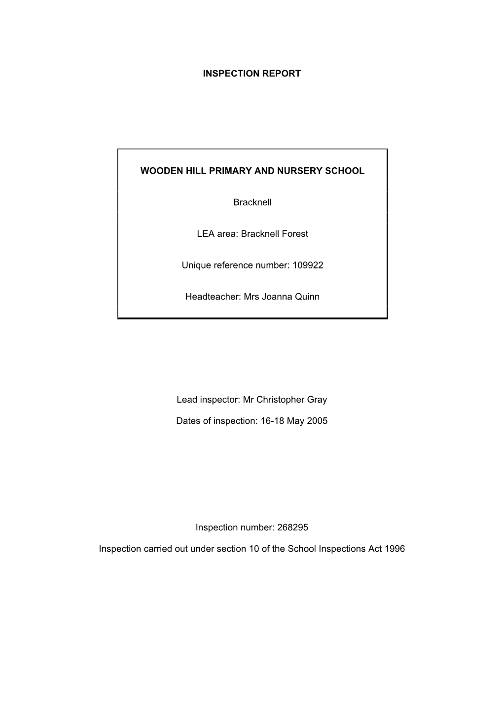 INSPECTION REPORT WOODEN HILL PRIMARY and NURSERY SCHOOL Bracknell LEA Area: Bracknell Forest Unique Reference Number: 109922 He