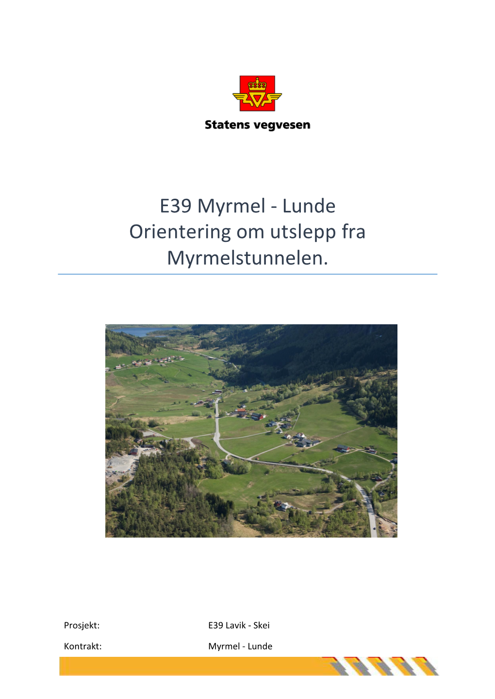 E39 Myrmel - Lunde Orientering Om Utslepp Fra Myrmelstunnelen