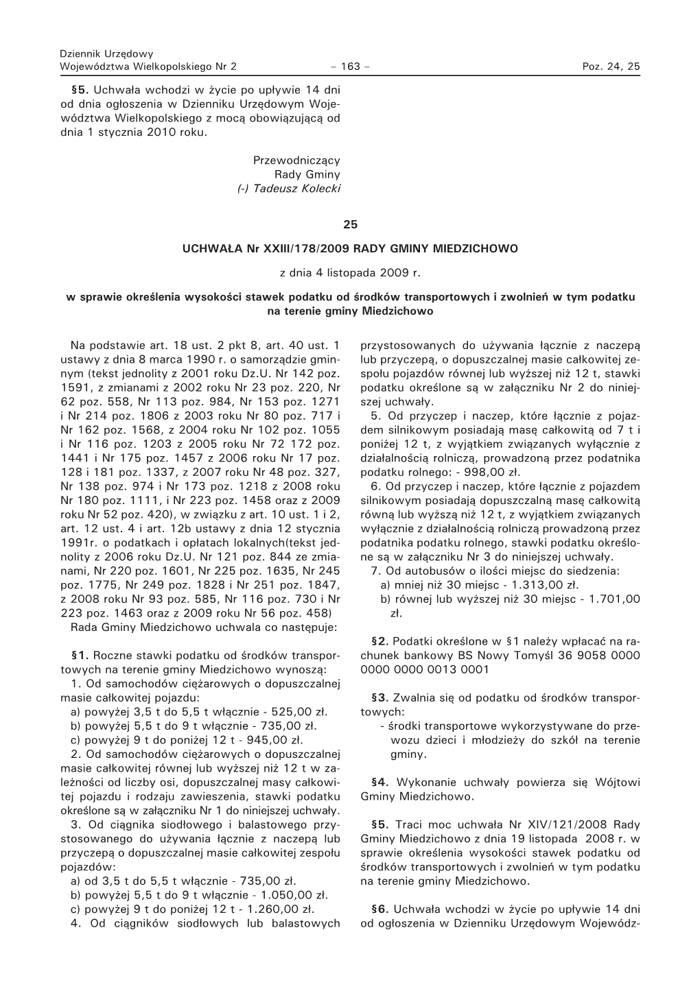 §5. Uchwała Wchodzi W Życie Po Upływie 14 Dni Od Dnia Ogłoszenia W Dzienniku Urzędowym Woje- Wództwa Wielkopolskiego Z Mocą Obowiązującą Od Dnia 1 Stycznia 2010 Roku