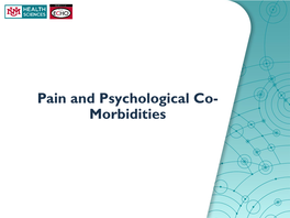 Pain and Psychological Co- Morbidities Disclosures