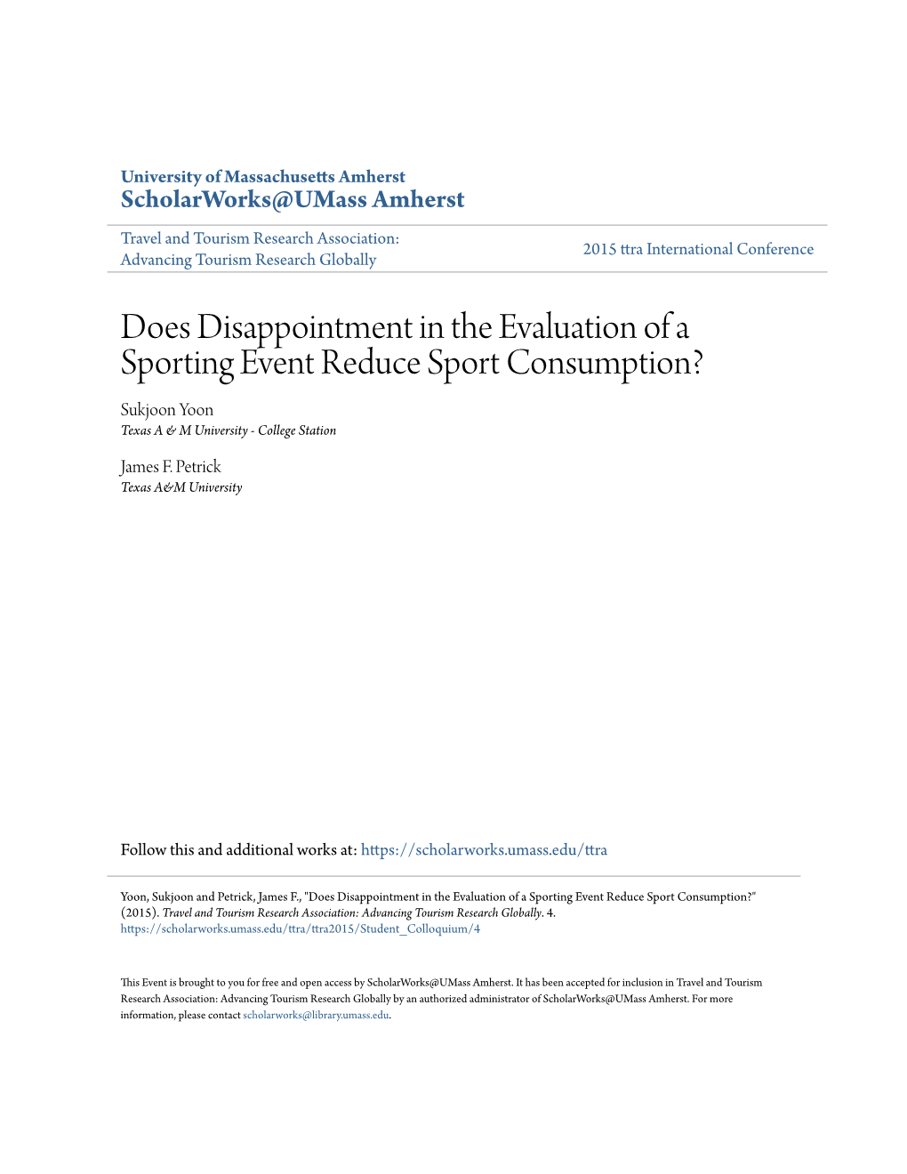 Does Disappointment in the Evaluation of a Sporting Event Reduce Sport Consumption? Sukjoon Yoon Texas a & M University - College Station