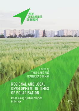 REGIONAL and LOCAL DEVELOPMENT in TIMES of POLARISATION Re-Thinking Spatial Policies in Europe New Geographies of Europe