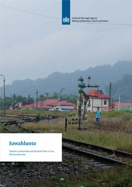 Sawahlunto. Towards a Sustainable and Attractive Place to Live, Work and Recreate