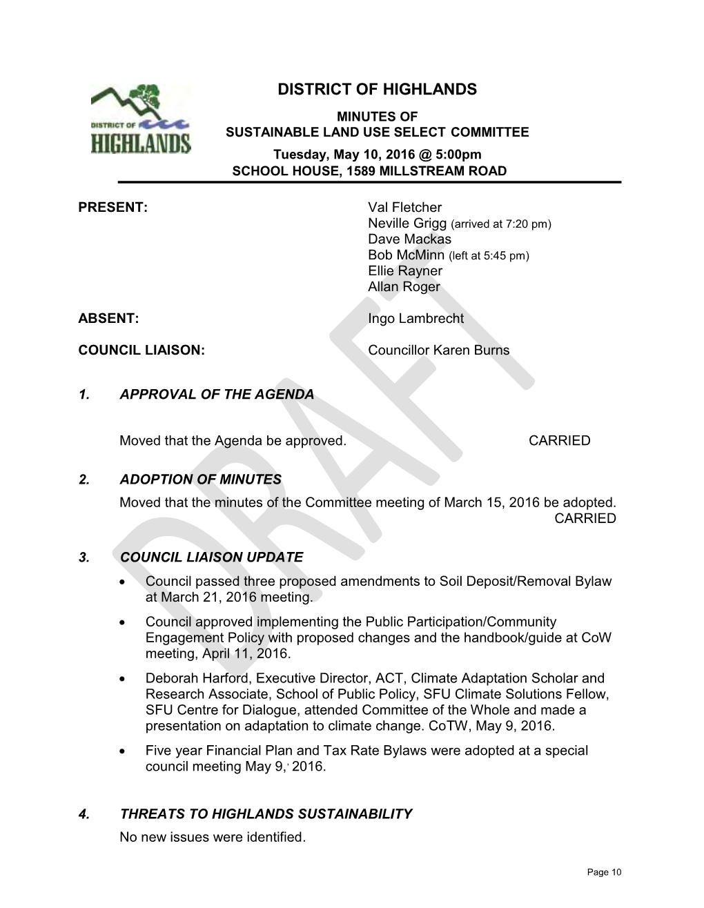 DISTRICT of HIGHLANDS MINUTES of SUSTAINABLE LAND USE SELECT COMMITTEE Tuesday, May 10, 2016 @ 5:00Pm SCHOOL HOUSE, 1589 MILLSTREAM ROAD