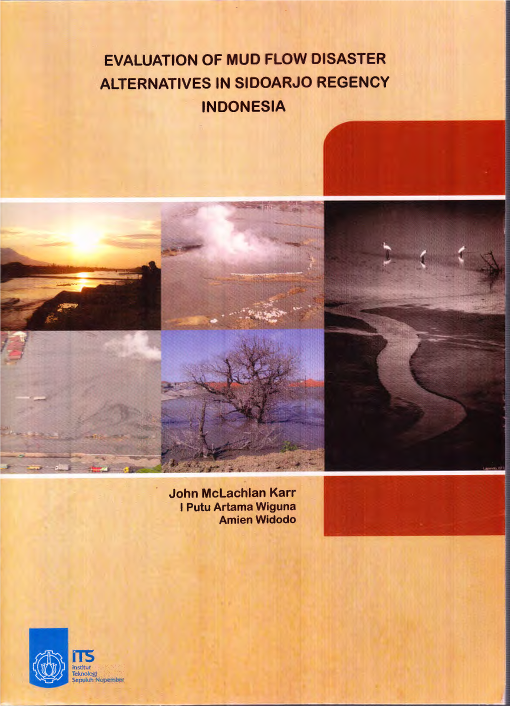 Evaluation of Mud Flow Disaster Alternatives in Sidoarjo Regency Indonesia