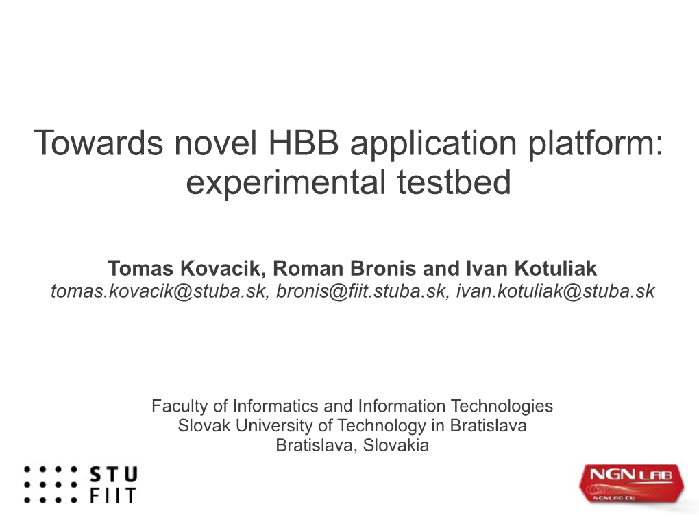 Towards Novel HBB Application Platform: Experimental Testbed