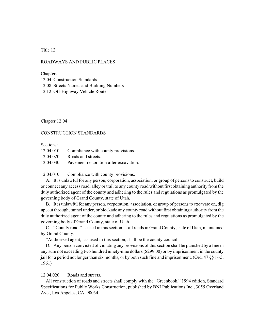 Title 12 ROADWAYS and PUBLIC PLACES Chapters: 12.04