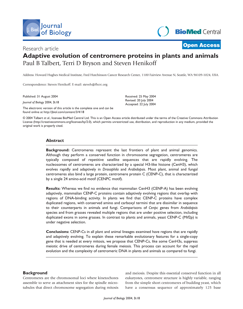 Adaptive Evolution of Centromere Proteins in Plants and Animals Paul B Talbert, Terri D Bryson and Steven Henikoff