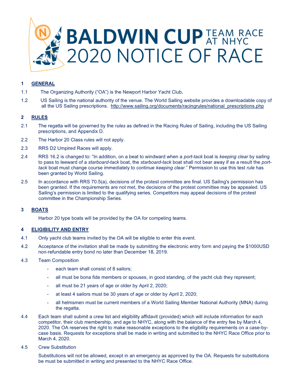 Is the Newport Harbor Yacht Club. 1.2 US Sailing Is the National Authority of the Venue