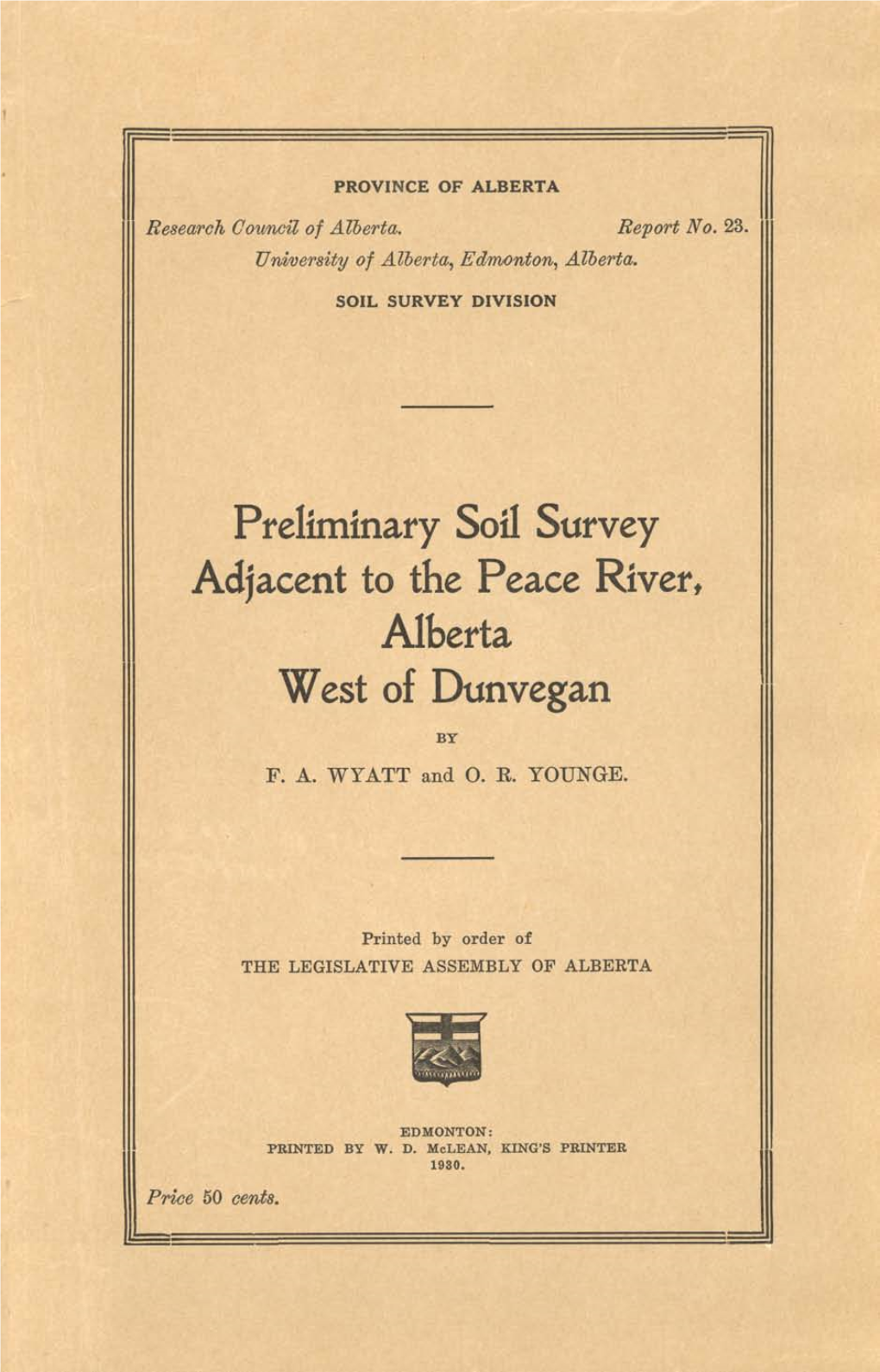 PRELIMINARY SOIL SURVEY ADJACENT to the PEACE RIVER, ALBERTA, WEST of DUNVEGAN, by F