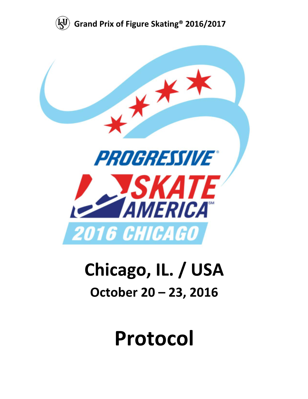 Protocol Grand Prix of Figure Skating® 2016/17 2016 Progressive Skate America, Chicago Il., USA