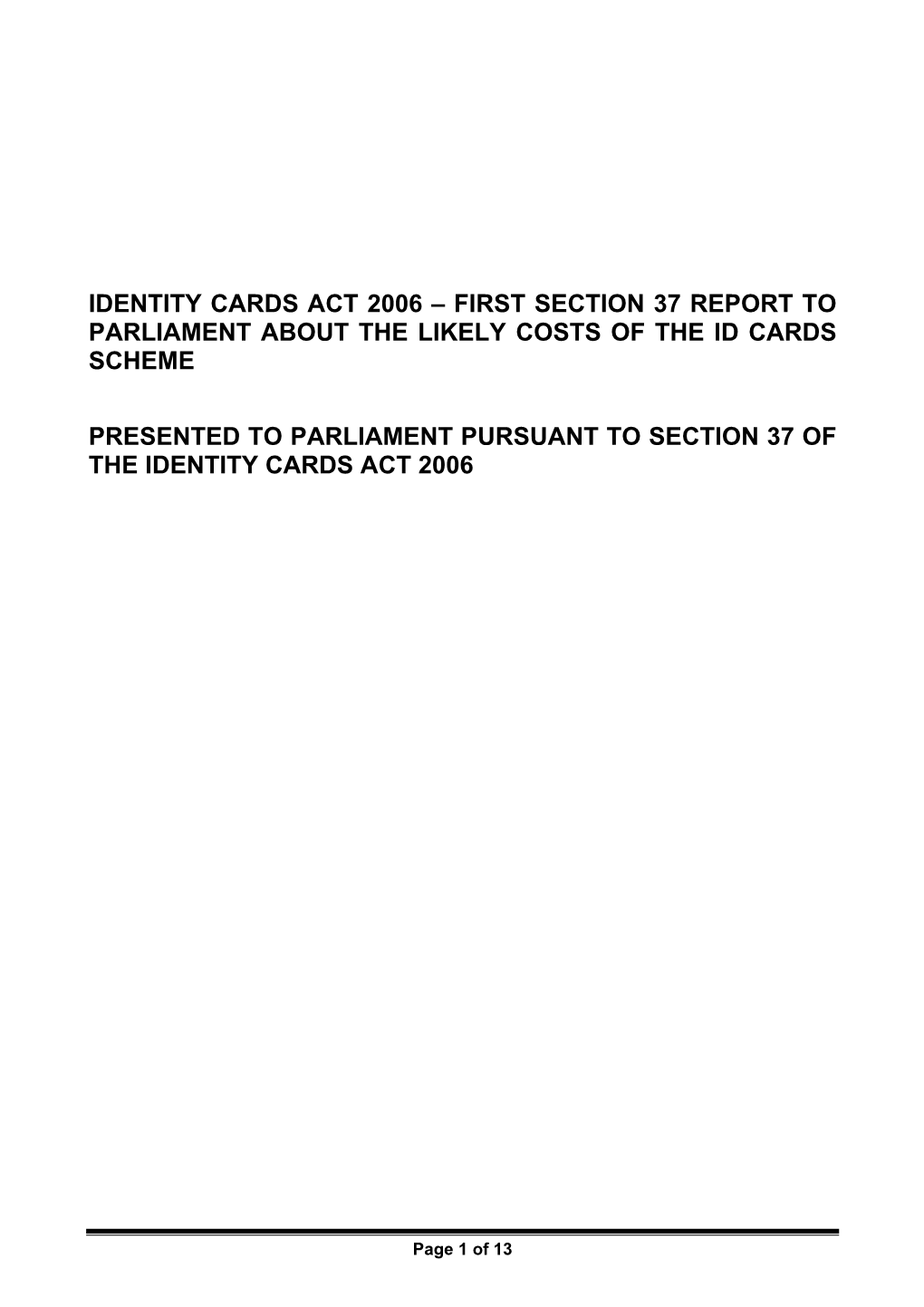 Identity Cards Act 2006 – First Section 37 Report to Parliament About the Likely Costs of the Id Cards Scheme