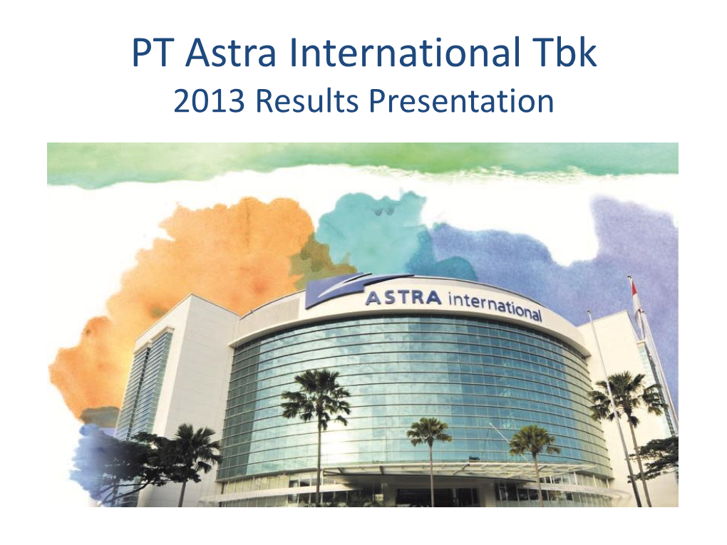 PT Astra International Tbk 2013 Results Presentation Disclaimer