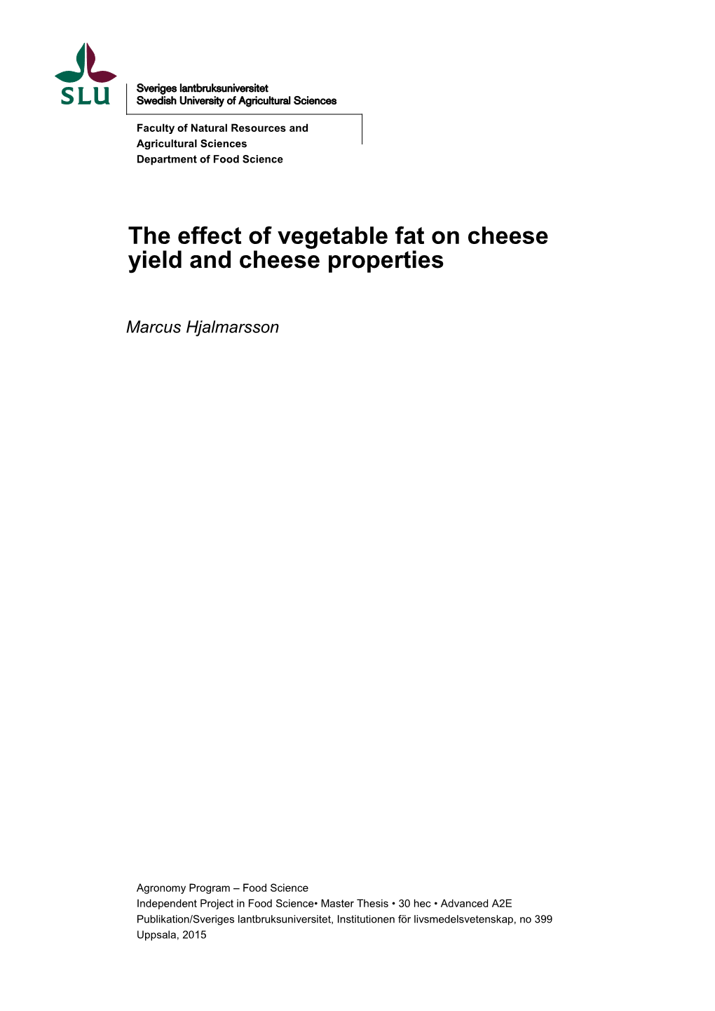 The Effect of Vegetable Fat on Cheese Yield and Cheese Properties