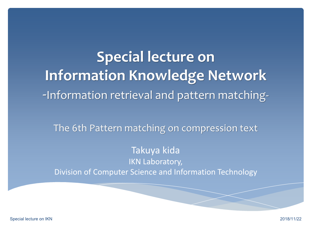 Special Lecture on Information Knowledge Network -Information Retrieval and Pattern Matching