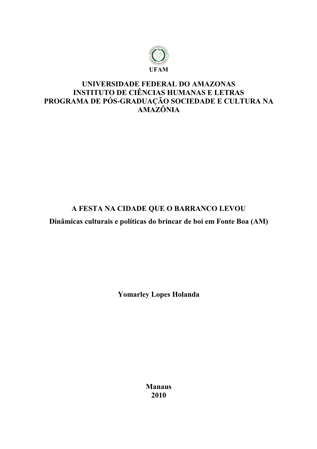 Universidade Federal Do Amazonas Instituto De Ciências Humanas E Letras Programa De Pós-Graduação Sociedade E Cultura Na Amazônia