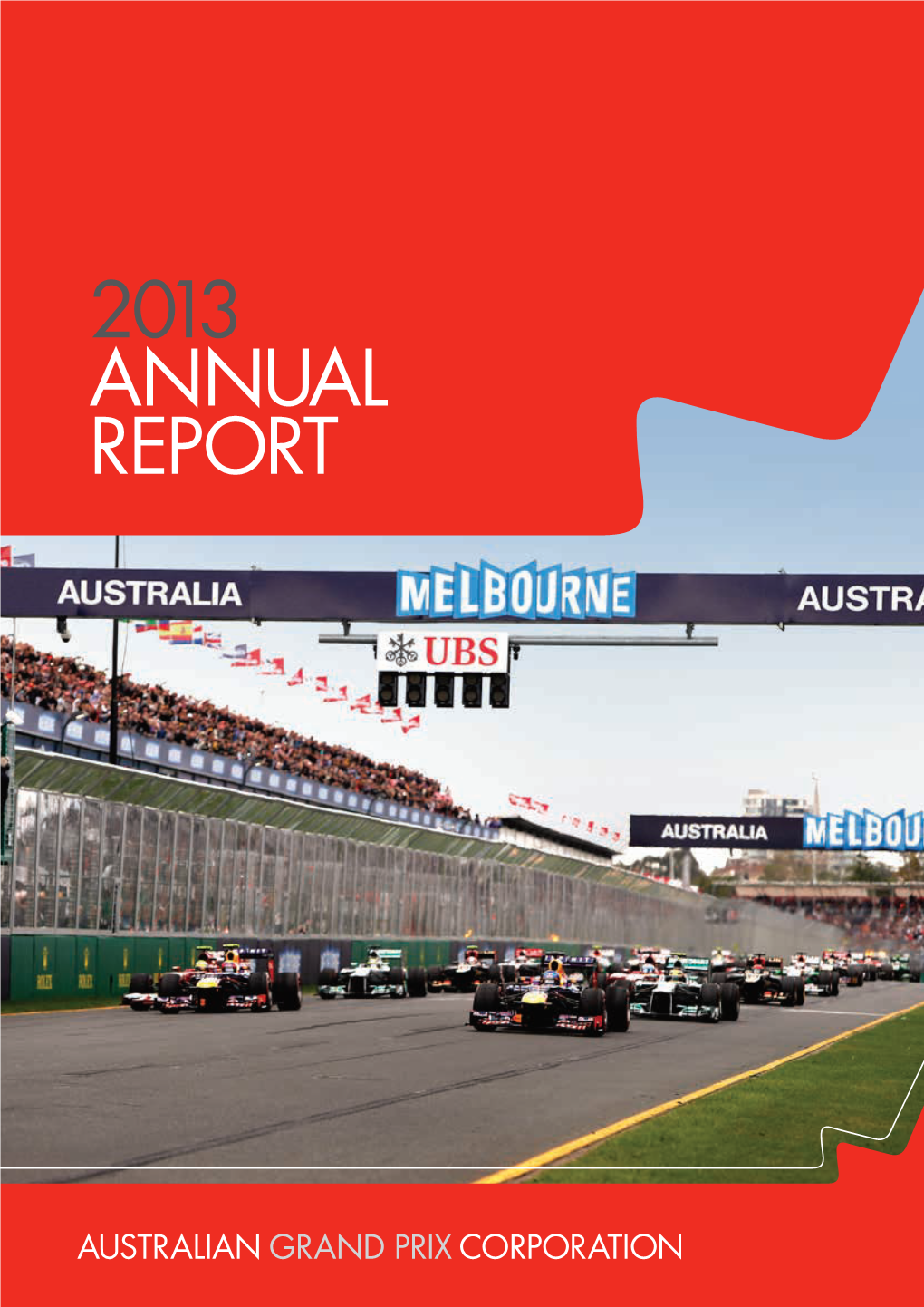 2013 Annual Report Australian Grand Prix Corporation