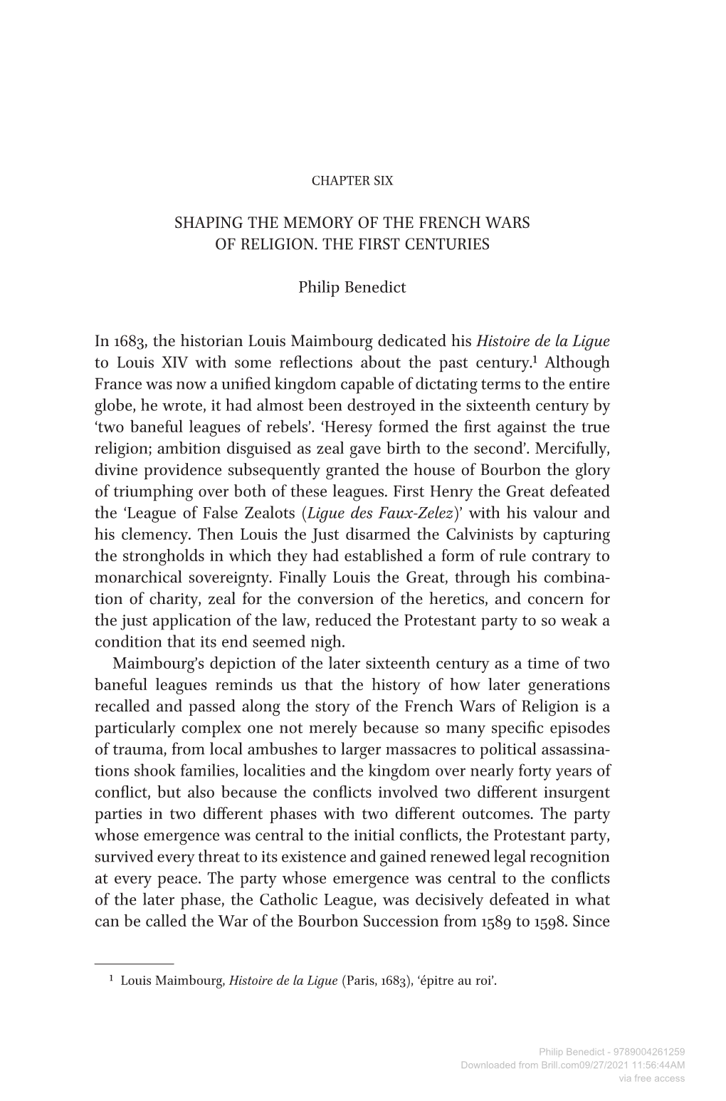 Shaping the Memory of the French Wars of Religion. the First Centuries Philip Benedict in 1683, the Historian Louis Maimbourg D