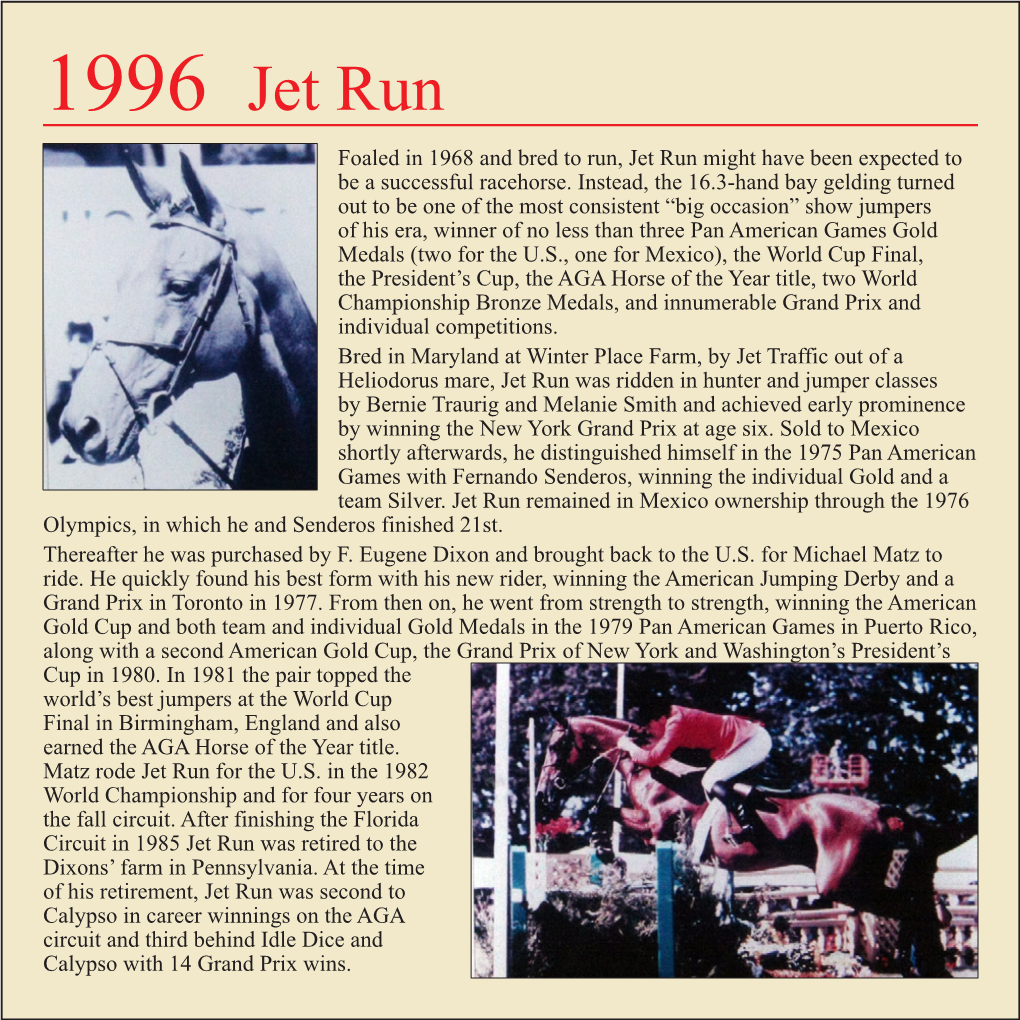 1996 Jet Run Foaled in 1968 and Bred to Run, Jet Run Might Have Been Expected to Be a Successful Racehorse