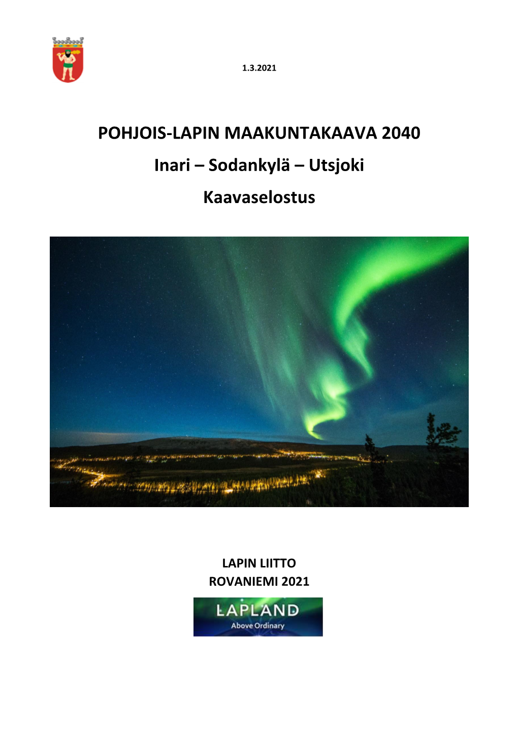 POHJOIS-LAPIN MAAKUNTAKAAVA 2040 Inari – Sodankylä – Utsjoki Kaavaselostus