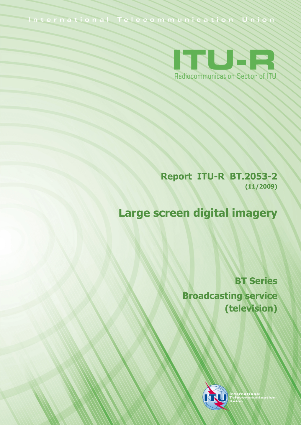 Report ITU-R BT.2053-2 (11/2009)