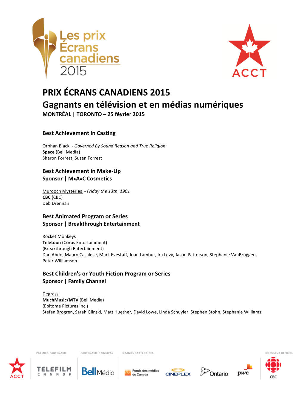 PRIX ÉCRANS CANADIENS 2015 Gagnants En Télévision Et En Médias Numériques MONTRÉAL | TORONTO – 25 Février 2015