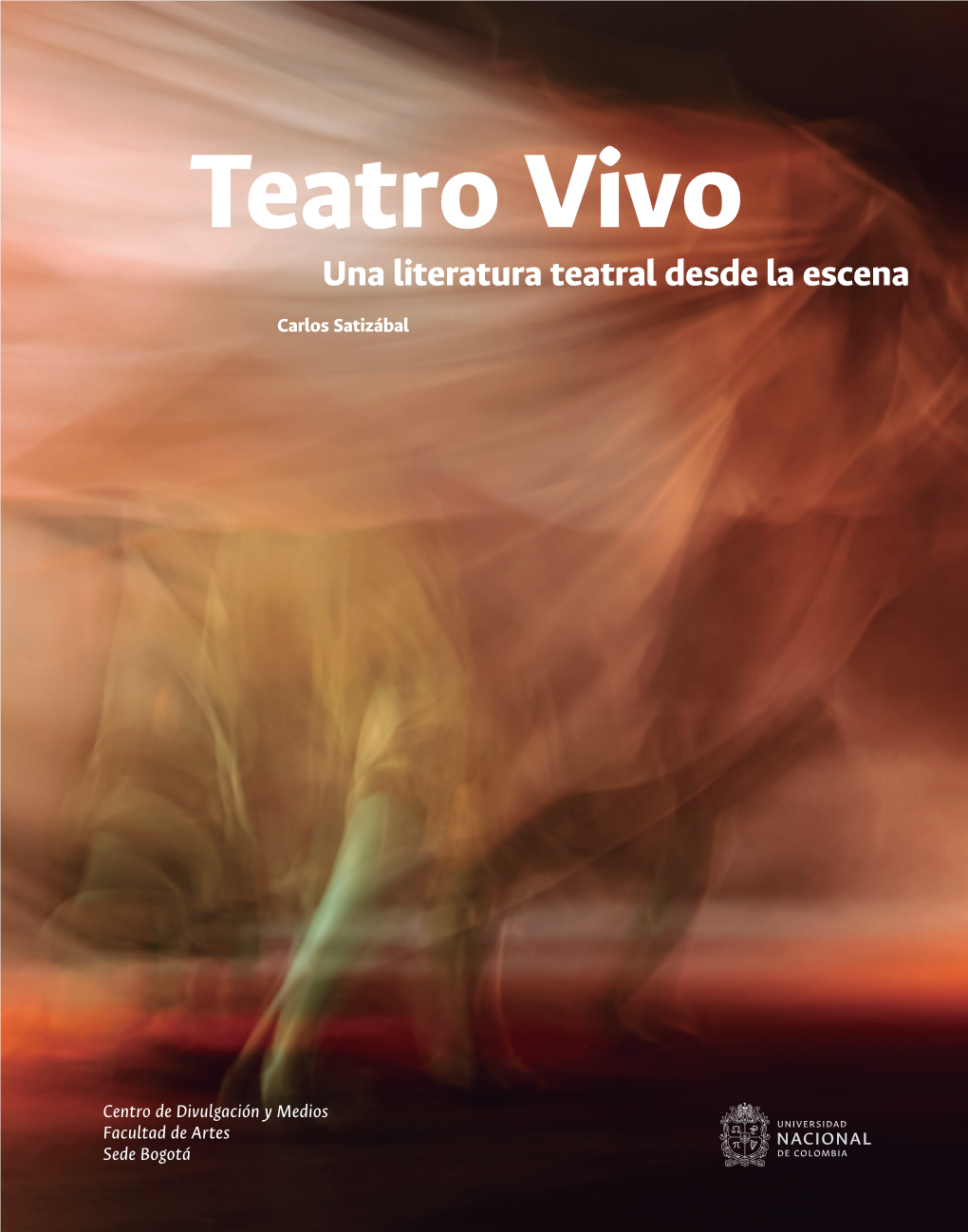 Teatro Vivo Una Literatura Teatral Desde La Escena