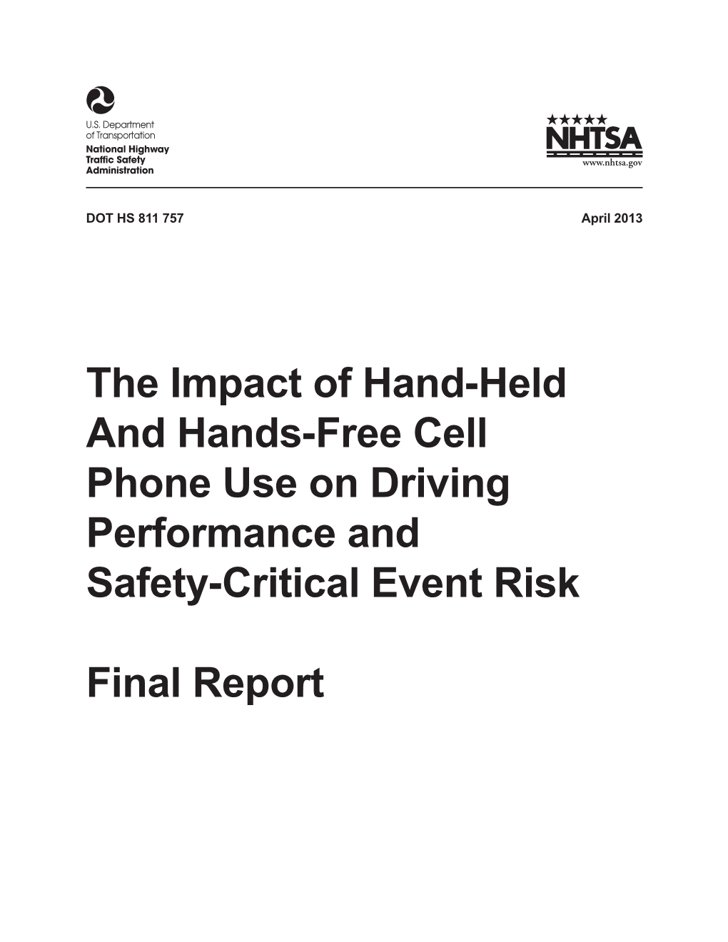 The Impact of Hand-Held and Hands-Free Cell Phone Use on Driving Performance and Safety-Critical Event Risk