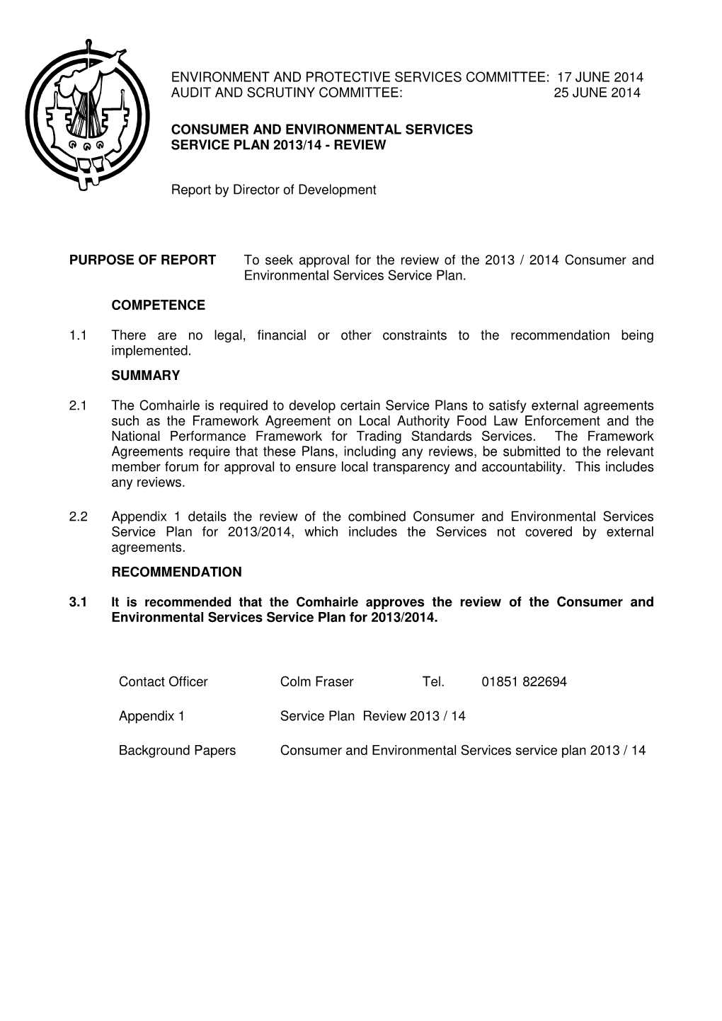 PURPOSE of REPORT to Seek Approval for the Review of the 2013 / 2014 Consumer and Environmental Services Service Plan. 1 COMPETE