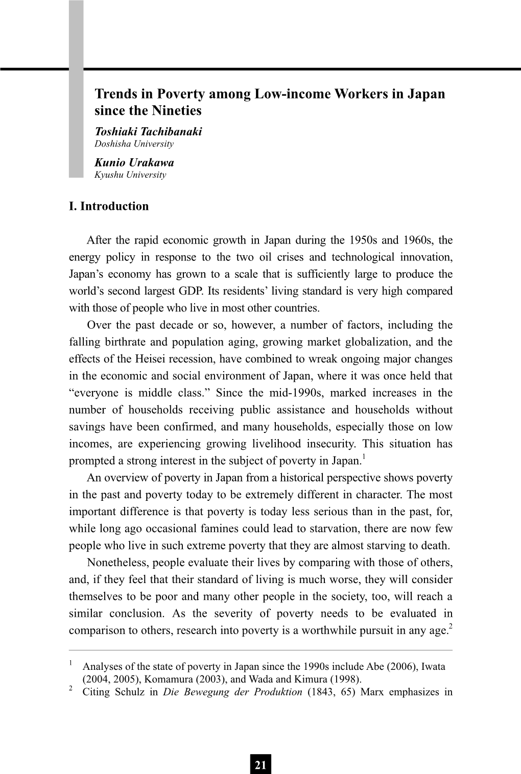 Trends in Poverty Among Low-Income Workers in Japan Since the Nineties Toshiaki Tachibanaki Doshisha University Kunio Urakawa Kyushu University