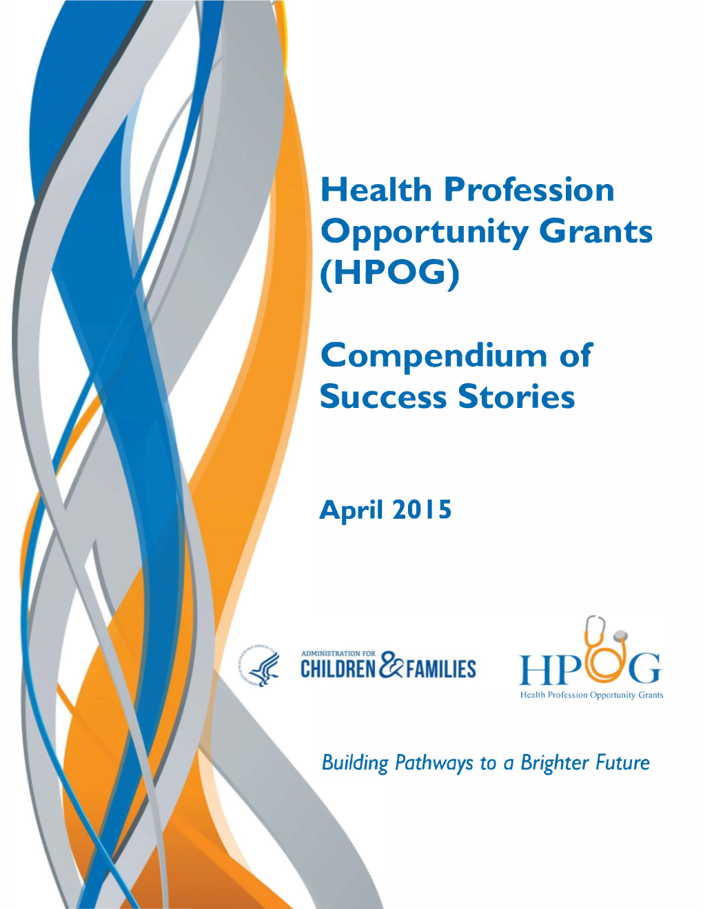 Health Profession Opportunity Grants (HPOG) Compendium of Success