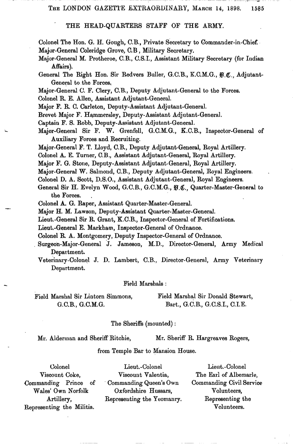 THE LONDON GAZETTE EXTRAORDINARY, MARCH 14, 1898. 1585 the HEAD-QUARTERS STAFF of the ARMY. Colonel the Hon. G. H. Gough, C.B