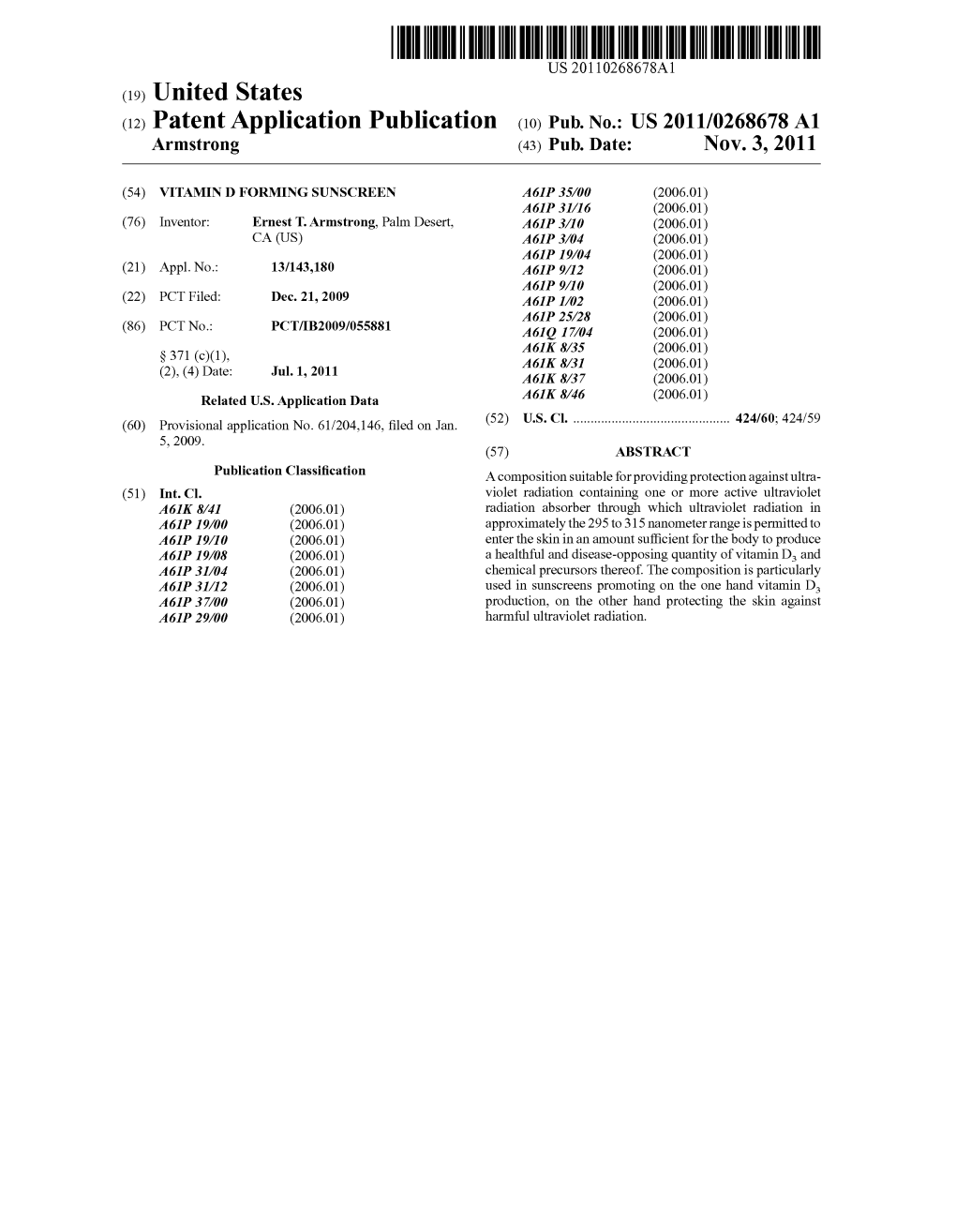 (12) Patent Application Publication (10) Pub. No.: US 2011/0268678 A1 Armstrong (43) Pub