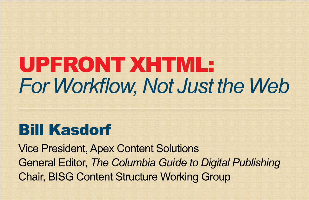 UPFRONT XHTML: for Workflow, Not Just the Web