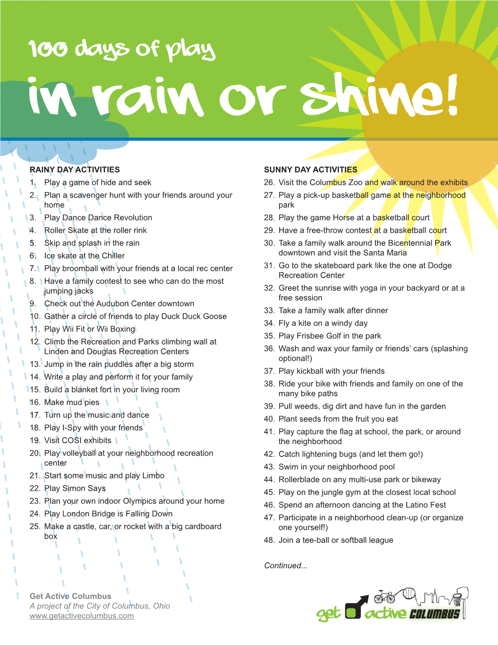 100 Days of Play in Rain Or Shine!