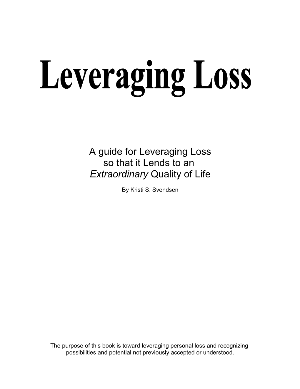 A Guide for Leveraging Loss